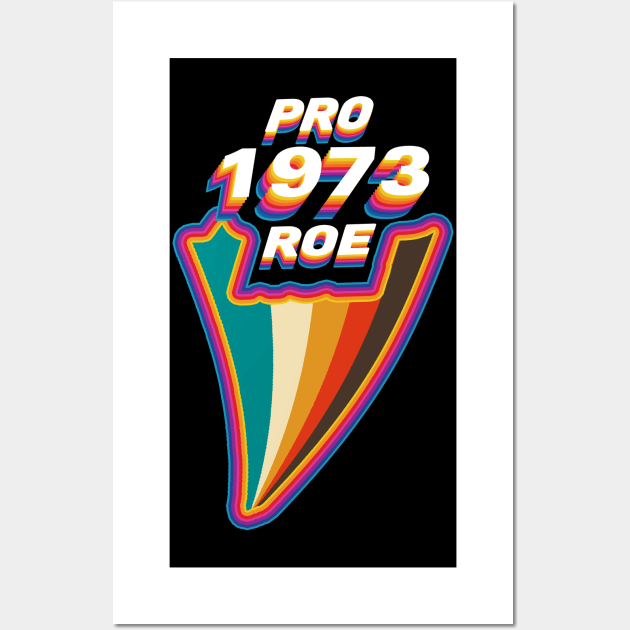 Pro Roe Since 1973 Retro Wall Art by Luna Lovers